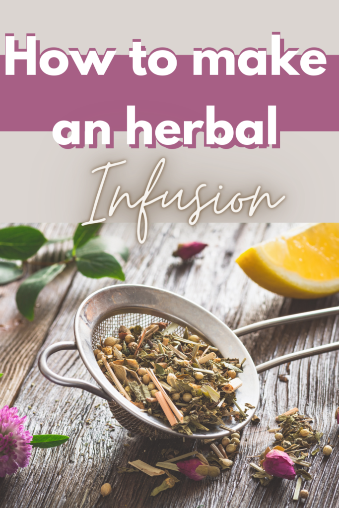 Make an herbal infusion