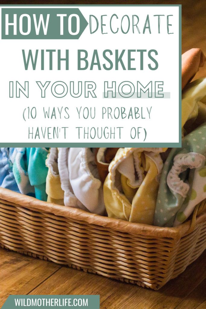 how to use baskets in your home